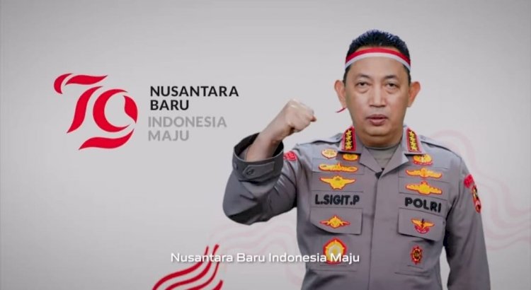 Kapolri Di HUT RI Ke 79 Semangat Baru Untuk Nusantara Baru ,Indonesia Maju